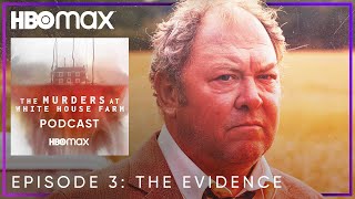 The Murders at White House Farm The Podcast  Ep 3 The Evidence  HBO Max [upl. by Eerok]