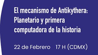 Conferencia quotEl Mecanismo de Antikythera planetario y primera computadora de la historiaquot [upl. by Leonelle278]