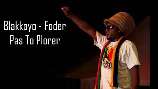 Blakkayo  Foder Pas To Plorer Lyrics [upl. by Goldshlag]