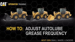 Adjust The Auto Lube Greasing System Cat® 926 930 938 Small Wheel Loaders How To [upl. by Egiap]