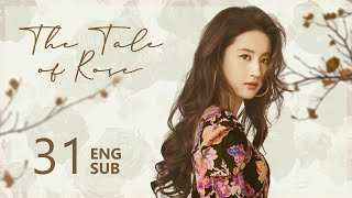 ENG SUB【The Tale of Rose 玫瑰的故事】EP31  😱Fu has serious heart disease How will their relationship go [upl. by Dud]