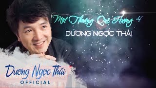 Full Liveshow MỘT THOÁNG QUÊ HƯƠNG 4  Dương Ngọc Thái [upl. by Wendye]