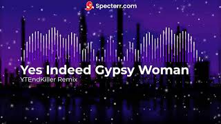 Yes Indeed  Gypsy Woman REMIX [upl. by Brandi]