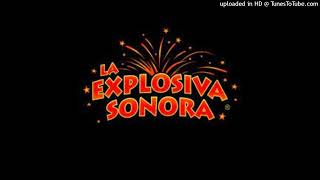 LA EXPLOSIVA SONORA Homenajes [upl. by Lomaj608]