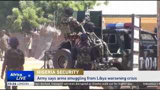 Analysts call for creative measures to stop arms smuggling from Libya into Nigeria [upl. by Mastat132]