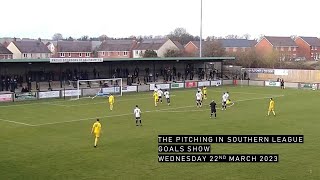 The Pitching In Southern League Goals Show 22nd March 2023 [upl. by Adnilreh735]