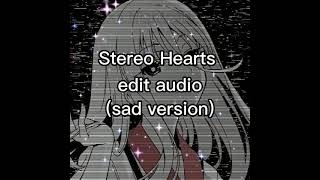 Stereo Hearts  Edit Audio sad version [upl. by Placia]