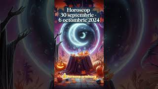 Horoscop 30 septembrie  6 octombrie 2024  horoscopuraniaorg [upl. by Ojillib]