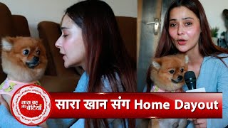 Exclusive Fun Home Tour and Interaction With ‘Guilt 3’ Actress Sara Khan With SBB [upl. by Tereb]