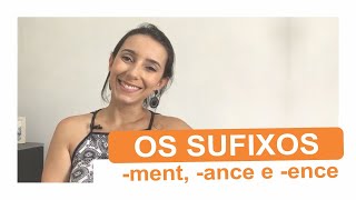 OS SUFIXOS ment ance e ence  Inglês com Vivian Ribeiro [upl. by Loziram932]