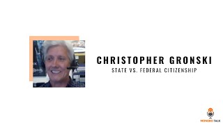 State vs Federal Citizenship w Christopher Gronski EPI 208 [upl. by Cathe]