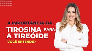 A importância da TIROSINA para a tireóide voce entende sobre a visão da Odontologia Integrativa [upl. by Lucrece]