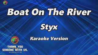 Boat On The River  Styx  Karaoke Version [upl. by Anivas]