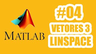 Minicurso MATLAB 4 Vetores pt3 Espaçamento e Linspace [upl. by Yard]