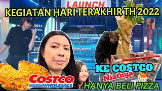 MAKAN PIZZA RAKSASANYA COSTCO DI HARI TERAKHIR TAHUN 2022 vlog154 [upl. by Damas145]