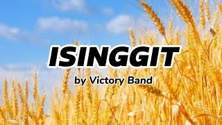 ISINGGIT By Victory Band  Lyrics [upl. by Arehc]