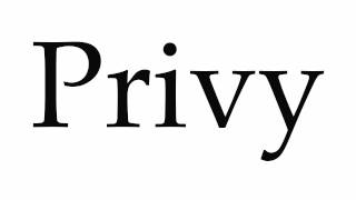 How to Pronounce Privy [upl. by Aidni659]