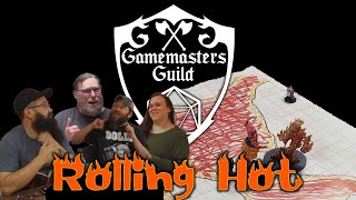 Rolling Hot with Gamemasters Guild [upl. by Phaidra502]