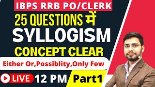 Syllogism Reasoning Tricks with Concept for IBPS RRB POClerk  Top 25 Syllogism Questions  Part 1 [upl. by Drusus252]