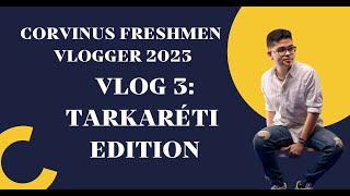 Corvinus Freshmen Vlog  Season 3 Episode 3 Tarkaréti Edition [upl. by Hnid]