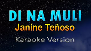 DI NA MULI  Janine Teñoso HD Karaoke [upl. by Etnovaj]