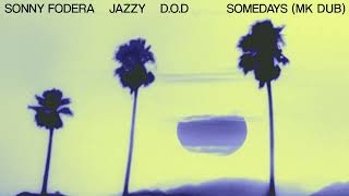 Sonny Fodera Jazzy DOD  Somedays MK Dub Official Visualiser [upl. by Ietta]