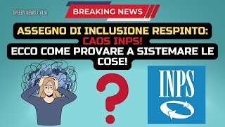 ASSEGNO DI INCLUSIONE RESPINTO CAOS INPS ECCO COME PROVARE A SISTEMARE LE COSE [upl. by Livingston]