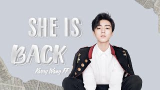 〚 Karry Wang FF 〛 She is Back EP2 [upl. by Fermin]