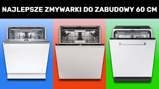 ✅ NAJLEPSZE ZMYWARKI DO ZABUDOWY 60 CM [upl. by Nathaniel]