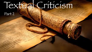 Textual Criticism Part 2 [upl. by Oakman860]