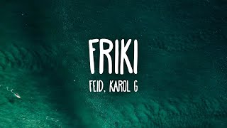 Feid Karol G  FRIKI LetraLyrics [upl. by Foskett167]