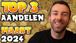 TOP 3 AANDELEN OM TE KOPEN  MAART 2024 [upl. by Ttirrej]