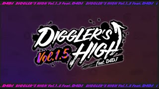 【PV】DIGGLERS HIGH featD4DJ Vol15 [upl. by Anialad]