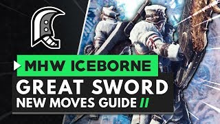 Monster Hunter World Iceborne  Great Sword New Moves Guide [upl. by Htezzil]