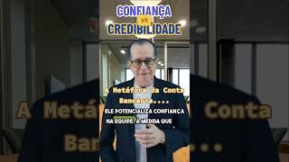 CONFIANÇA vs CREDIBILIDADE  A Metáfora da Conta Bancária entre LíderLiderados [upl. by Kcoj]