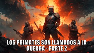 Los Primates son llamados a la Guerra Parte 2 rHFY [upl. by Misty934]