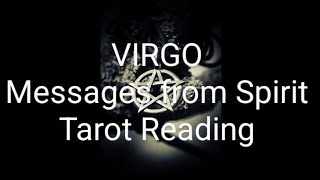 VIRGO MESSAGES FROM SPIRIT Tarot Reading [upl. by Nosyt]