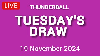 National Lottery Thunderball draw live tonight results from Tuesday 19 November 2024  thunderball [upl. by Lenette974]