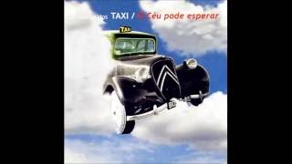 Taxi  O Fio da Navalha ao vivo hq audio  letra [upl. by Selinda823]