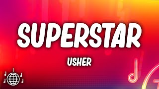 Usher  Superstar Lyrics [upl. by Neltiac63]