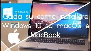 Come Installare Windows 10 su macOS La Video Guida completa [upl. by Amalita]