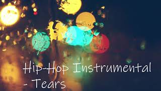 HipHop Instrumental  Tears [upl. by Eyaj]