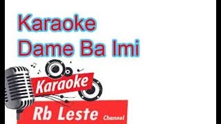 Karaoke Dame Ba Imi [upl. by Adikram]