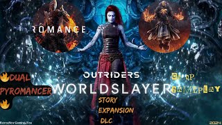 OUTRIDERS Worldslayer ExpansionDual Pyromancer Story Playthrough Pt4Co op wR3dRyd3r13024 [upl. by Lede]