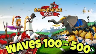 Grow Empire Rome  Waves 100 200 300 400 and 500 Gameplay [upl. by Atig]