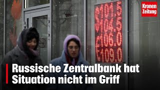 Russische Zentralbank hat Situation nicht im Griff  kronetv NEWS [upl. by Alyehc539]