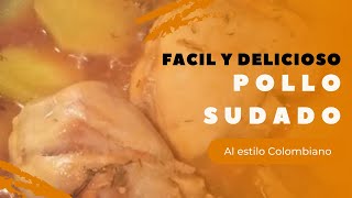 Facil y delicioso Pollo sudado al estilo colombiano [upl. by Early713]