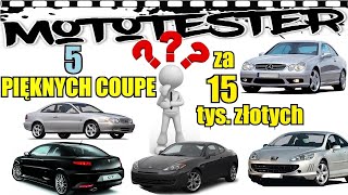 5 NIETUZINKOWYCH AUT za 15 tys zł typu COUPE TOP 80 MotoTester [upl. by Juliano425]