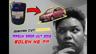 PROTON SAGA VVT  TUKAR MINYAK CVT MANNOL BOLEH KE PAKAI [upl. by Einot383]