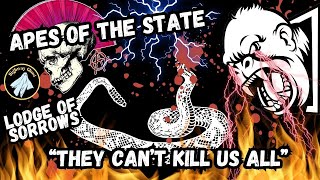 Apes of the State  They Cant Kill Us All at Lodge of Sorrows Last Song [upl. by Lordan915]